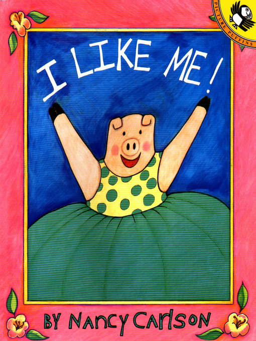 Nancy Carlson创作的I Like Me!作品的详细信息 - 需进入等候名单